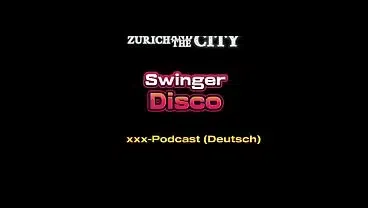 In der SCHWEIZER SWINGER Disco – xxx-Podcast (auf Deutsch)