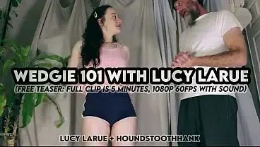 Teaching him ~ Lucy LaRue ft HoundstoothHank in “Wedgie 101 with Lucy LaRue” (5 minutes)